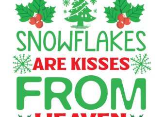 Snowflakes Are Kisses From Heaven t-shirt design, Christmas SVG Bundle, Christmas SVG, Winter svg, Santa SVG, Holiday, Merry Christmas, El