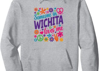 Someone In Wichita Loves Me Pullover Hoodie t shirt template vector