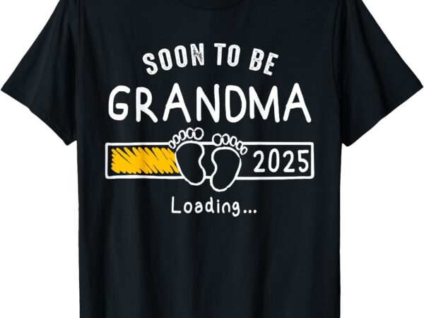 Soon to be grandma 2025 loading promoted to grandma 2025 t-shirt