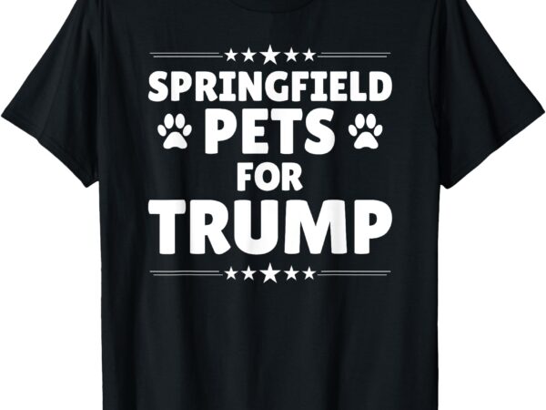 Springfield pets for trump 2024 debate t-shirt