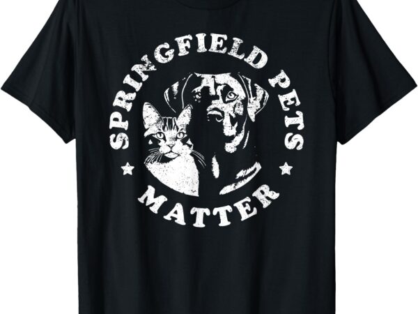 Springfield pets matter – funny presidential debate humor t-shirt