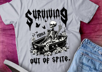 Surviving Purely Out of Spite Dark Humor Funny Sarcastic T-Shirt ltsp