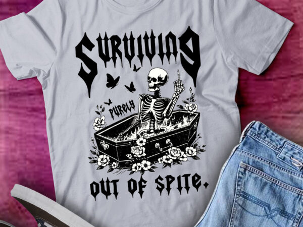 Surviving purely out of spite dark humor funny sarcastic t-shirt ltsp