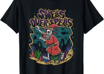 Swells Over Spells Funny For Men Women T-Shirt