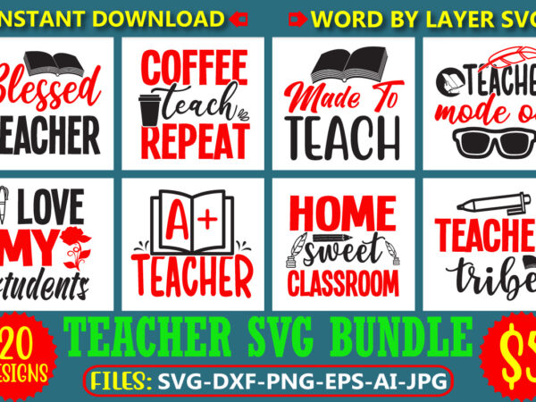 Teacher svg bundle, teacher design bundle, teacher t-shirt design bundle, teacher svg, school teacher shirt svg, last day