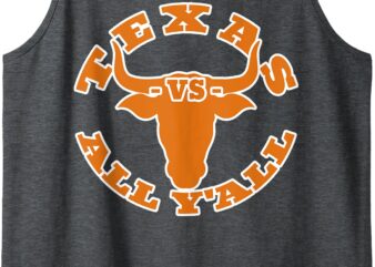 Texas VS All YAll. Tank Top t shirt designs for sale