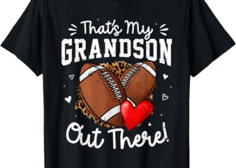 That’s My Grandson Out There Funny Football Grandma T-Shirt