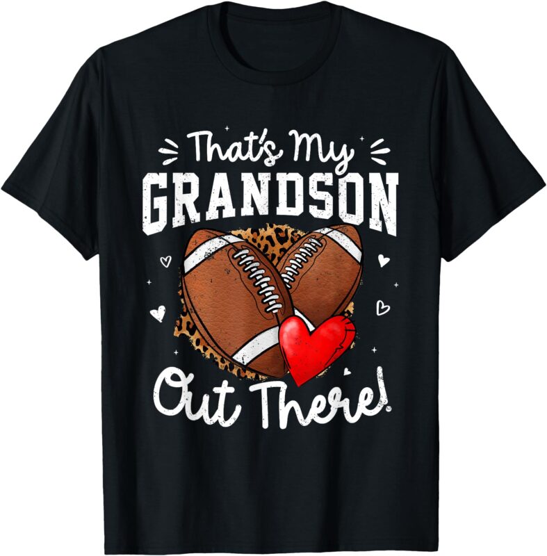 That’s My Grandson Out There Funny Football Grandma T-Shirt