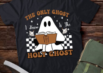 The Only Ghost I Know Is The Holy Ghost Halloween Boo Bible T-Shirt ltsp