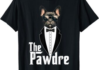 ThePawdre Funny Dog Father Dad Paw French Bulldog Lover pet T-Shirt