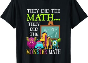 They Did The Math They Did The Monster Math Funny Halloween T-Shirt