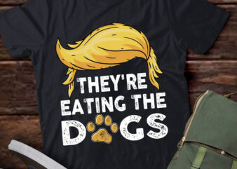 They’re Eating The Dogs T-Shirt ltsp