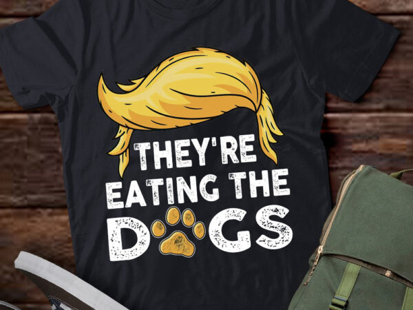 They’re eating the dogs t-shirt ltsp