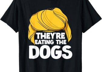 They’re Eating the Dogs November 5 2024 T-Shirt