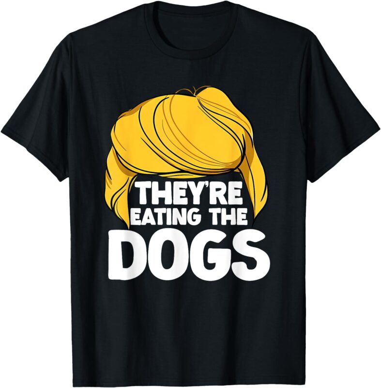 They’re Eating the Dogs November 5 2024 T-Shirt