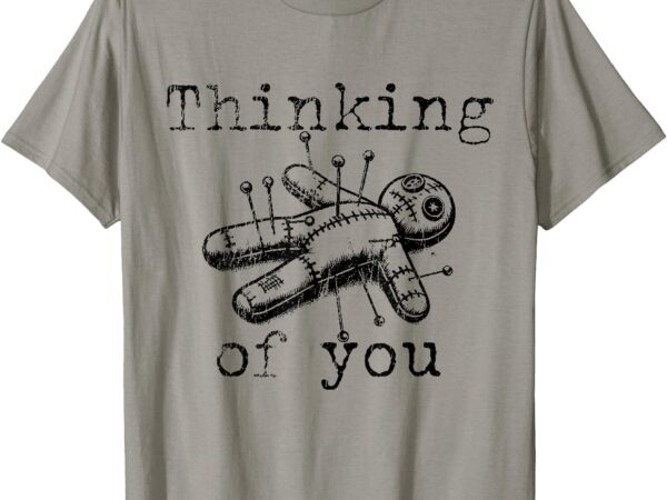 Thinking of you funny vintage voodoo doll t-shirt