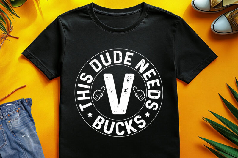 This Dude Needs V Bucks RPG Gamer T-Shirt Design