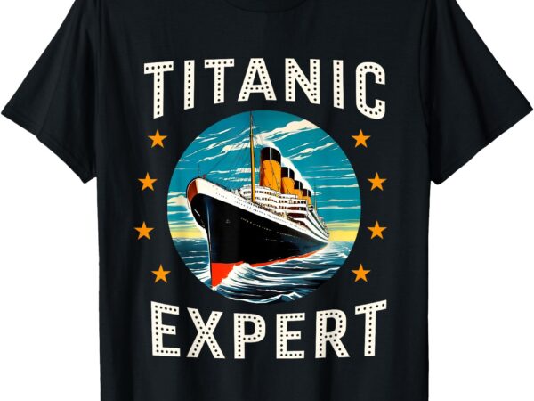 Titanic expert funny rms titanic birthday merch kids boys t-shirt