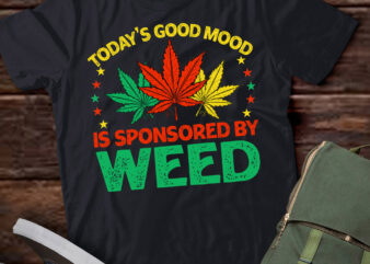 Today’s Good Mood Is Sponsored By Weed Tank Top ltsp