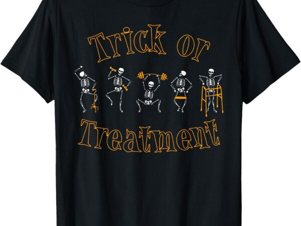 Trick or treatment pt physical therapy therapist halloween t-shirt