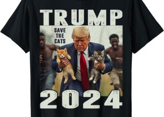 Trump 2024 Save the Cats Saying Debate T-Shirt