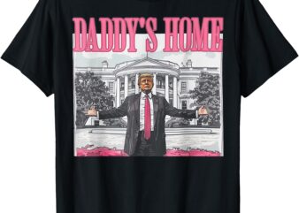 Trump 2024 Take America Back, Daddy’s Home Trump Pink 2024 T-Shirt