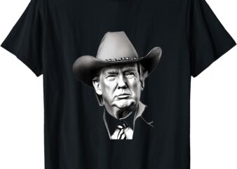 Trump Cowboy Western President You Miss Me Yet_ MAGA USA T-Shirt