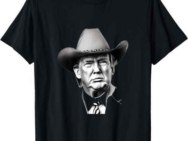 Trump cowboy western president you miss me yet_ maga usa t-shirt