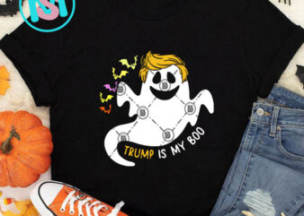 Trump Is My Boo SVG, Happy Halloween’s Day SVG, Donald Trump SVG t shirt designs for sale