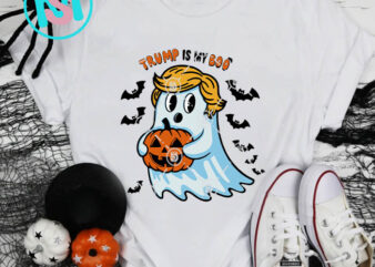 Trump Is My Boo Halloween SVG, Happy Halloween’s Day SVG, Donald Trump SVG