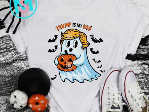 Trump is my boo halloween svg, happy halloween’s day svg, donald trump svg t shirt designs for sale