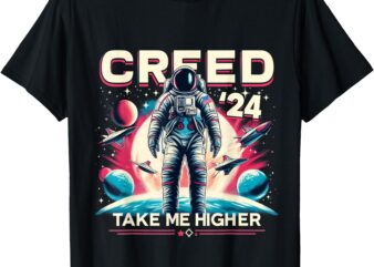 US Flag Astronaut Support 2024 Creed ’24 Take Me Higher T-Shirt