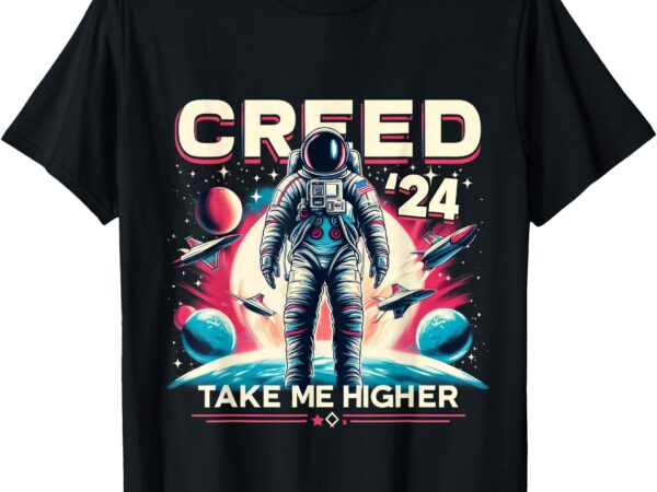 Us flag astronaut support 2024 creed ’24 take me higher t-shirt