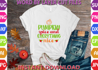 Pumpkin spice and everything nice, Autumn svg bundle, Pumpkin svg bundle, Fall SVG Bundle , Autumn SVG File, Pumpkin SVG File, Seasonal, t shirt illustration