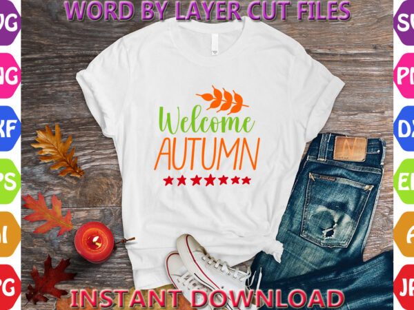 Welcome autumn, autumn svg bundle, pumpkin svg bundle, fall svg bundle , autumn svg file, pumpkin svg file, seasonal, cricut, silhouette t shirt design for sale