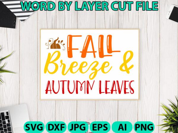 Fall breeze and autumn leaves, fall svg, autumn svg file, pumpkin svg file, seasonal, cricut, silhouette, cut files, digital, instant downlo t shirt graphic design