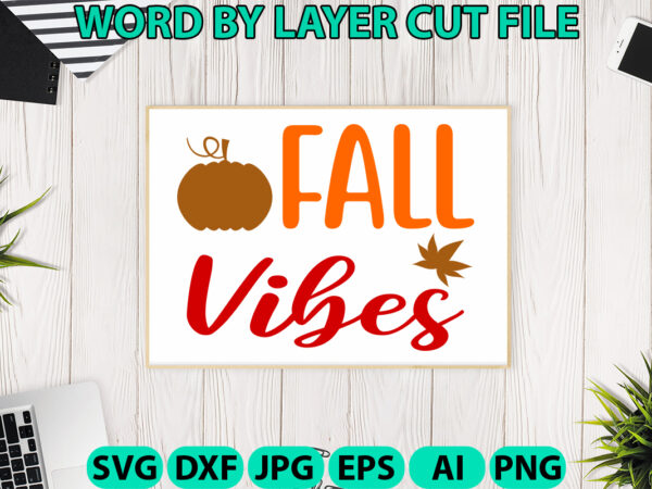 Fall vibes, fall svg, autumn svg file, pumpkin svg file, seasonal, cricut, silhouette, cut files, digital, instant download, fall svg bundle t shirt graphic design