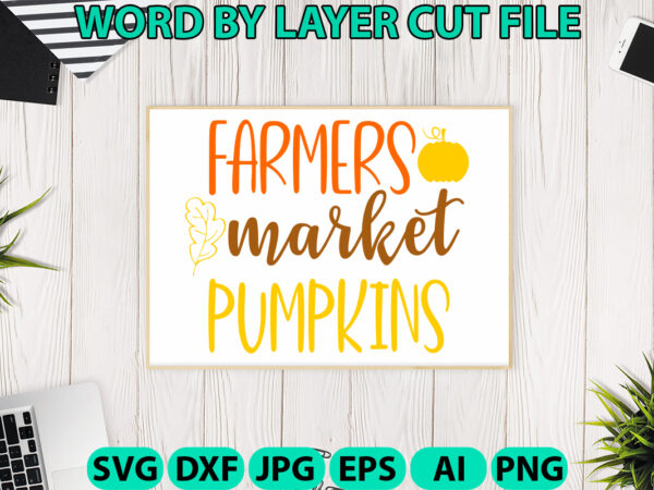 Farmers market pumpkins, fall svg, autumn svg file, pumpkin svg file, seasonal, cricut, silhouette, cut files, digital, instant download, fa t shirt graphic design