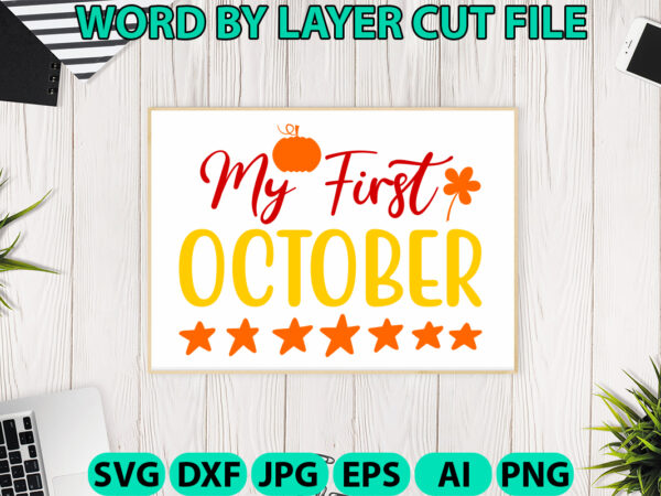 My first october, fall svg, autumn svg file, pumpkin svg file, seasonal, cricut, silhouette, cut files, digital, instant download, fall svg t shirt designs for sale