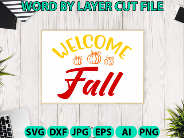 Welcome fall, fall svg, autumn svg file, pumpkin svg file, seasonal, cricut, silhouette, cut files, digital, instant download, fall svg bund t shirt design for sale