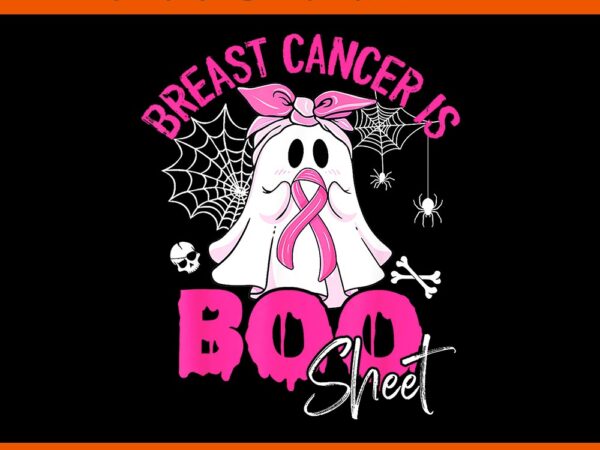 Breast cancer is boo sheet pink png, breast cancer awareness png t shirt template