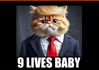 Cat Trump 9 Lives Baby PNG t shirt vector file