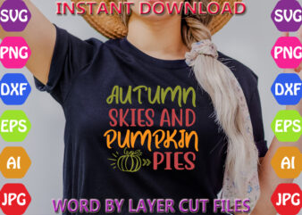 Autumn skies and pumpkin pies, Fall svg, Autumn SVG File, Pumpkin SVG File, Seasonal, Cricut, Silhouette, Cut Files, Digital, Instant Downlo