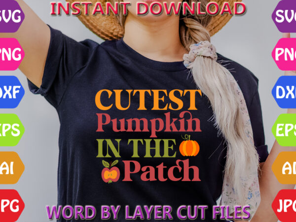 Cutest pumpkin in the patch, fall svg, autumn svg file, pumpkin svg file, seasonal, cricut, silhouette, cut files, digital, instant download t shirt vector file