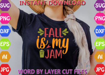 Fall is my jam, Fall svg, Autumn SVG File, Pumpkin SVG File, Seasonal, Cricut, Silhouette, Cut Files, Digital, Instant Download, Fall SVG Bu t shirt graphic design