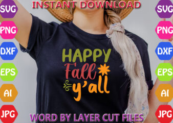 Happy fall you all, Fall svg, Autumn SVG File, Pumpkin SVG File, Seasonal, Cricut, Silhouette, Cut Files, Digital, Instant Download, Fall SV graphic t shirt