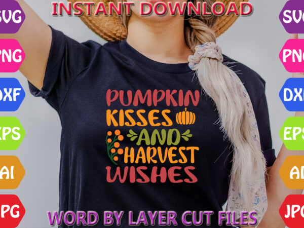 Pumpkin kisses and harvest wishes, fall svg, autumn svg file, pumpkin svg file, seasonal, cricut, silhouette, cut files, digital, instant do t shirt illustration