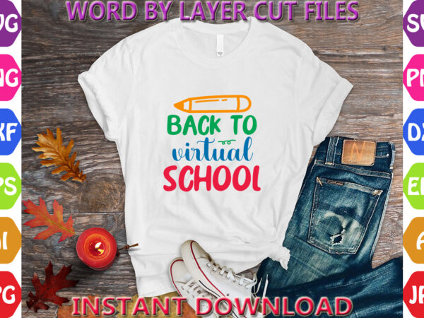 Back to virtual school, back to school svg, first day of school svg, back to school bundle svg, bundle of 6 back to school svg, t shirt template