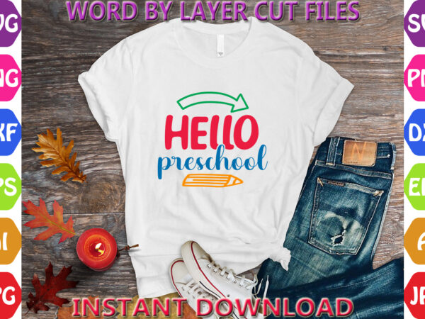 Hello preschool2, back to school svg, first day of school svg, back to school bundle svg, bundle of 6 back to school svg, back to school graphic t shirt