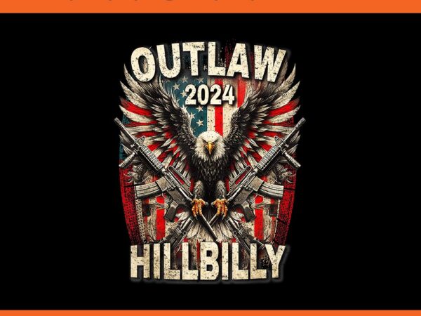 Outlaw hillbilly eagle 2024 png t shirt design online